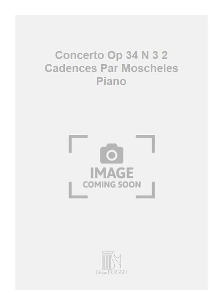 Concerto Op 34 N 3 2 Cadences Par Moscheles Piano